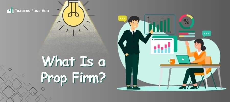You are currently viewing Prop Firms Explained: The Best Source of Funding in 2025?