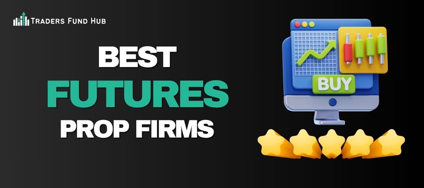 Best Futures Prop Firms in the World