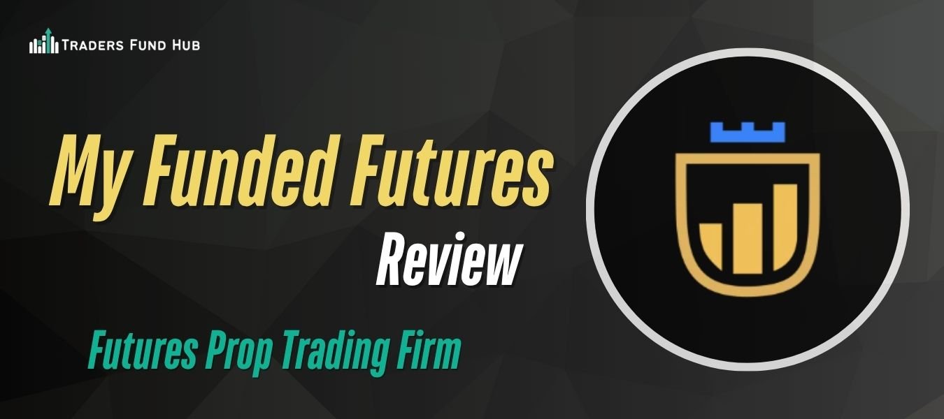 You are currently viewing My Funded Futures Review: Evaluations, Payouts and Latest Changes in 2025