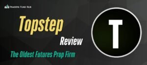 Read more about the article Topstep Review 2025: Challenges, Rules and Updates